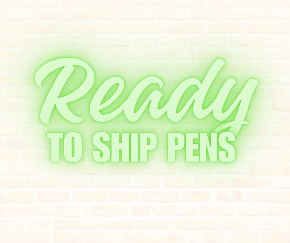 Ready to Ship Pens